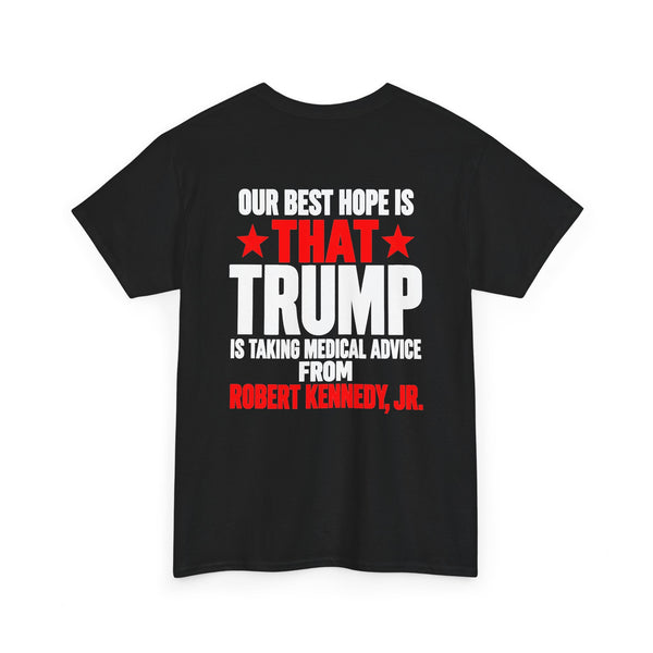 Trump Takes Medical Advice T-shirt
